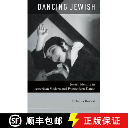 【3-4周达】精装 Dancing Jewish: Jewish Identity in American Modern and Postmodern Dance [9780199791767]