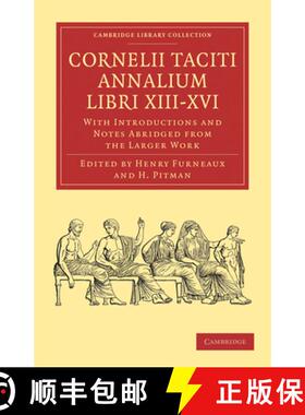 【3-4周达】Cornelii Taciti Annalium Libri XIII-XVI: With Introductions and Notes Abridged from the La... [9781108028554]