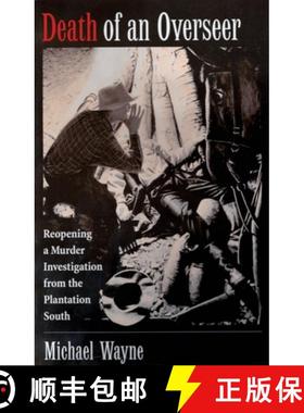 【3-4周达】Death of an Overseer: Reopening a Murder Investigation from the Plantation South [9780195140040]