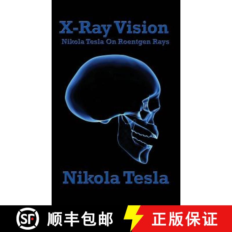 【3-4周达】X-Ray Vision: Nikola Tesla on Roentgen Rays [9781515438212]