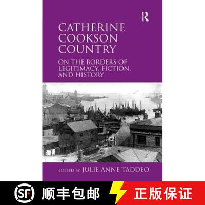 【3-4周达】Catherine Cookson Country : On the Borders of Legitimacy, Fiction, and History [9781409405801]