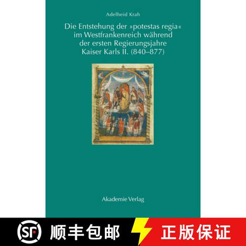 【3-4周达】精装 Die Entstehung der potestas regia im Westfrankenreich während der ersten Regierungsj... [9783050035659]