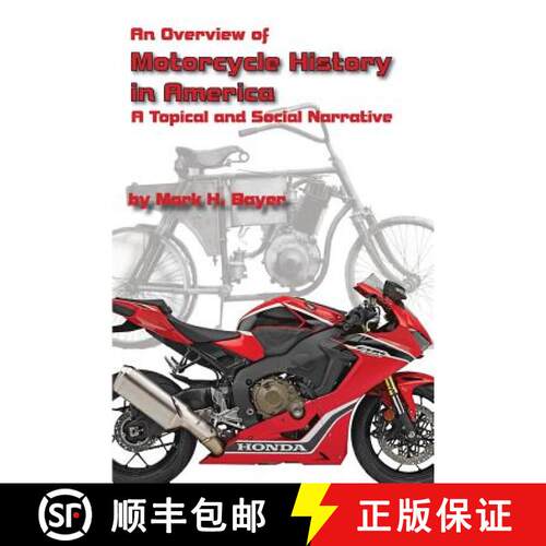 【3-4周达】An Overview of the History of the Motorcycle in America: A Topical and Social Narrative [9780692134009]