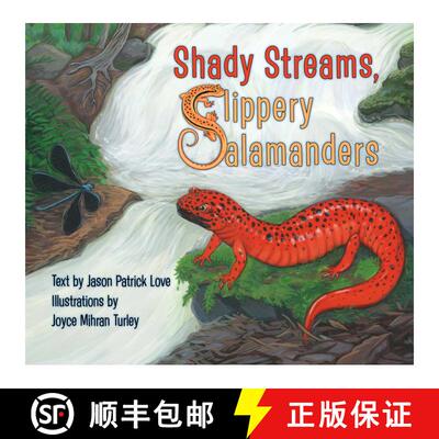 【3-4周达】Shady Streams, Slippery Salamanders (Illustrated edition) (Illustrated edition) [9781630763565]