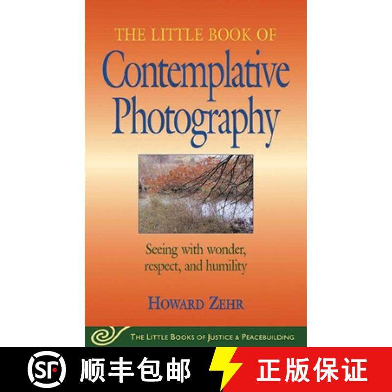 【3-4周达】Little Book of Contemplative Photography: Seeing with Wonder, Respect and Humility [9781561484577]