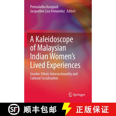 【3-4周达】A Kaleidoscope of Malaysian Indian Women's Lived Experiences: Gender‐ethnic Intersec... [9789811958786]