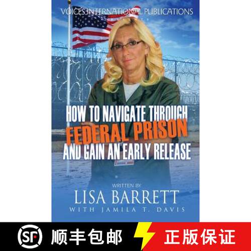 【3-4周达】How to Navigate Through Federal Prison and Gain an Early Release [9780991104147]