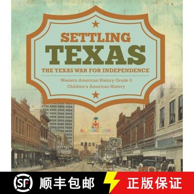 【3-4周达】Settling Texas | The Texas War for Independence | Western American History Grade 5 | Child... [9781541954359]
