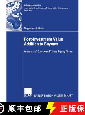 【3-4周达】Post-Investment Value Addition to Buyouts : Analysis of European Private Equity Firms [9783835002289]
