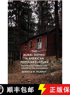 【3-4周达】The Rural Gothic in American Popular Culture : Backwoods Horror and Terror in the Wilderness [9781349469727]