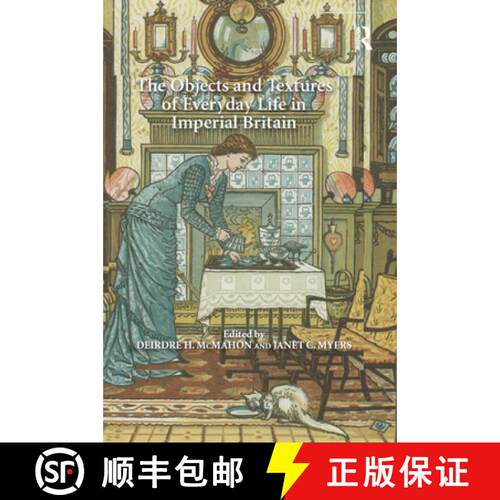 【3-4周达】The Objects and Textures of Everyday Life in Imperial Britain [9780367882259]