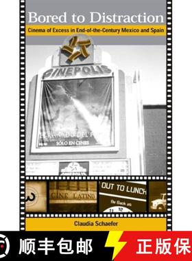 【3-4周达】Bored to Distraction: Cinema of Excess in End-Of-The-Century Mexico and Spain [9780791458884]
