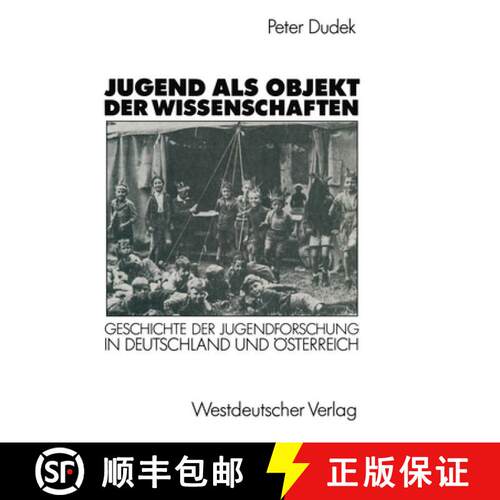 【3-4周达】Jugend als Objekt der Wissenschaften : Geschichte der Jugendforschung in Deutschland und ... [9783531121420]