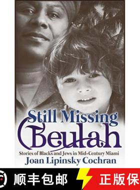 预订 Still Missing Beulah: Stories of Blacks and Jews in Mid-Century Miami [9780692298350]