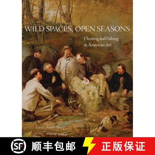 【3-4周达】Wild Spaces, Open Seasons, Volume 27: Hunting and Fishing in American Art [9780806154633]