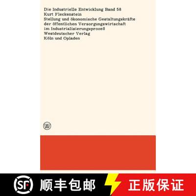 【3-4周达】Stellung Und OEkonomische Gestaltungskrafte Der OEffentlichen Versorgungswirtschaft Im Ind... [9783663040088]