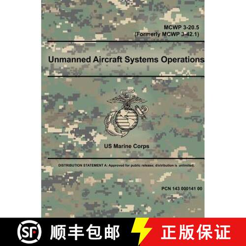 【3-4周达】Unmanned Aircraft Systems Operations - MCWP 3-20.5 (Formerly MCWP 3-42.1) [9780359014781]