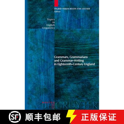 【3-4周达】精装 Grammars, Grammarians and Grammar–Writing in Eighteenth–Century England [9783110196276]