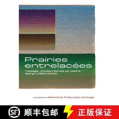 预订 Prairies Entrelacées – Tissage, Modernisme Et Cadre élargi (1960–2000) [9781773855509]