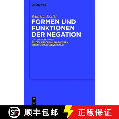 【3-4周达】Formen Und Funktionen Der Negation : Untersuchungen Zu Den Erscheinungsweisen Einer Sprach... [9783110452846]