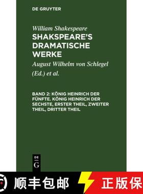 【3-4周达】Koenig Heinrich der Funfte. Koenig Heinrich der Sechste, Erster Theil, Zweiter Theil, Drit... [9783111045511]