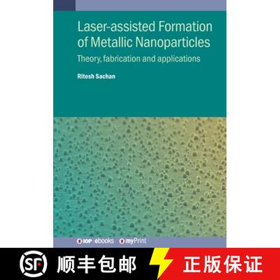 【3-4周达】Laser-assisted Formation of Metallic Nanoparticles : Theory, fabrication and applications [9780750362252]