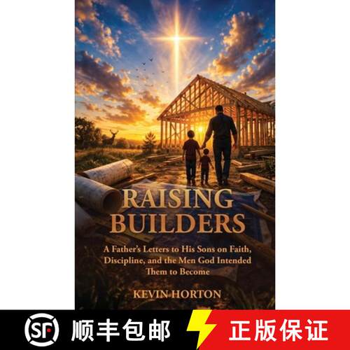 【3-4周达】Raising Builders: A Father's Letters to His Sons on Faith, Discipline, and the Men God Int... [9798995104414]