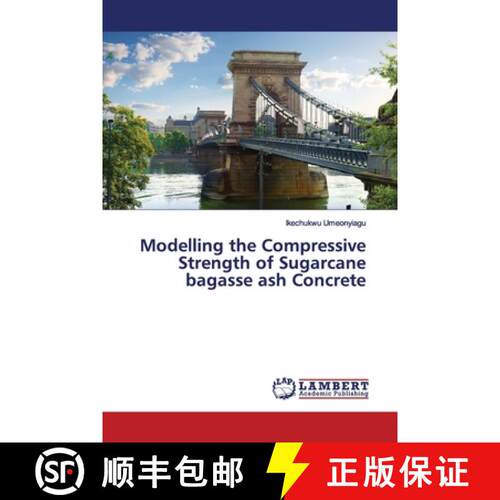 预订 Modelling the Compressive Strength of Sugarcane bagasse ash Concrete (Aufl.) [9786200100870]