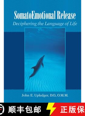 【3-4周达】SomatoEmotional Release: Deciphering the Language of Life [9781556434129]