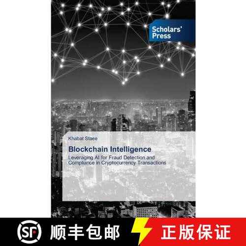 【3-4周达】Blockchain Intelligence: Leveraging AI for Fraud Detection and Compliance in Cryptocurrenc... [9786200696519]