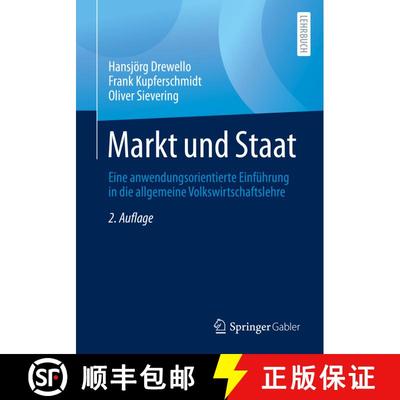 【3-4周达】Markt und Staat : Eine anwendungsorientierte Einführung in die allgemeine Volkswirtschaft... [9783658330958]