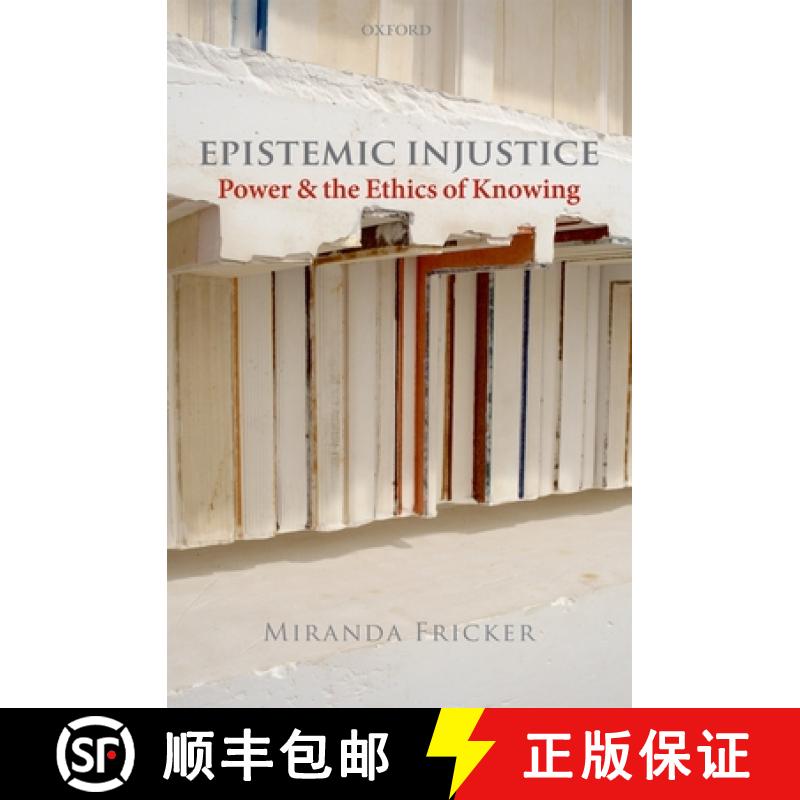 【2-3周达】Epistemic Injustice: Power and the Ethics of Knowing [9780199570522]