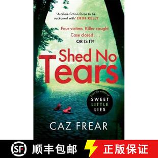 【3-4周达】Shed No Tears : The stunning new thriller from the author of Richard and Judy pick 'Sweet ... [9781785765698]