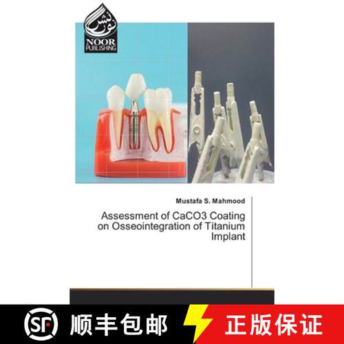 预订 Assessment of CaCO3 Coating on Osseointegration of Titanium lmplant [9786200071279]