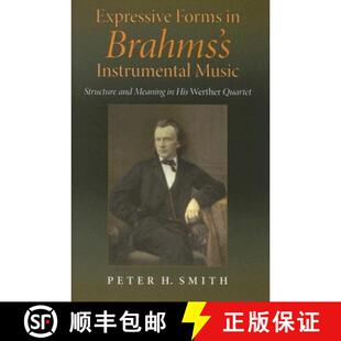 Brahms His Expressive Werther Meaning Instrumental Quartet Structure Forms and 4周达 9780253344830 Music