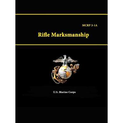 【4周达】Rifle Marksmanship - MCRP 3-1A [9781312884212]