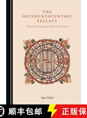 预订 The Occidentocentric Fallacy : Turning Literature into a Province [9781527513068]