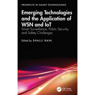 【4周达】Emerging Technologies and the Application of Wsn and Iot: Smart Surveillance, Public Securit... [9781032566856]