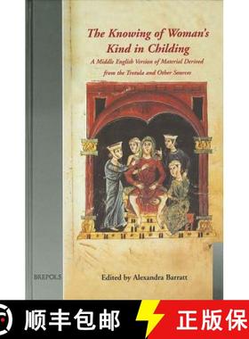 预订 The Knowing of Woman's Kind in Childing: A Middle English Version of Material Derived from the T... [9782503510736]