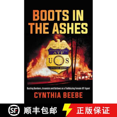 【3-4周达】精装 Boots in the Ashes: Busting Bombers, Arsonists and Outlaws as a Trailblazing Female A... [9781546084594]