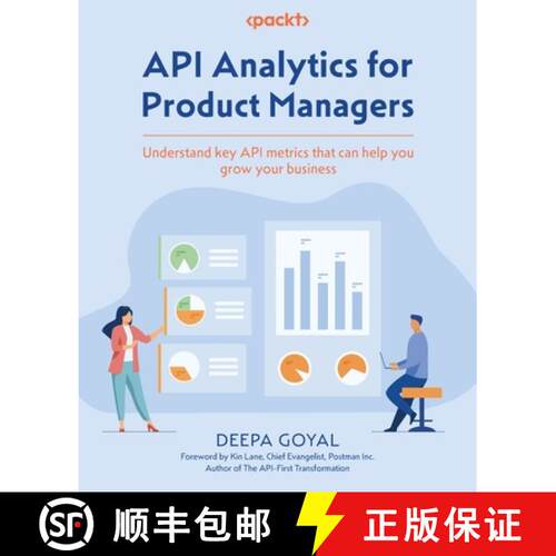 预订 API Analytics for Product Managers: Understand key API metrics that can help you grow your business [9781803247656]