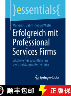 【3-4周达】Erfolgreich mit Professional Services Firms : Eckpfeiler für zukunftsfähige Dienstleistu... [9783658452186]