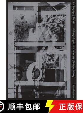 【3-4周达】Photography Bound : Reimagining Photobooks and Self-publishing [9788836653713]
