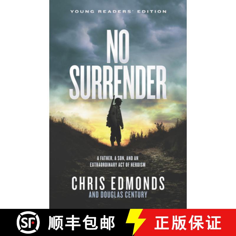 【3-4周达】No Surrender Young Readers' Edition: A Father, a Son, and an Extraordinary Act of Heroism [9780062966179]