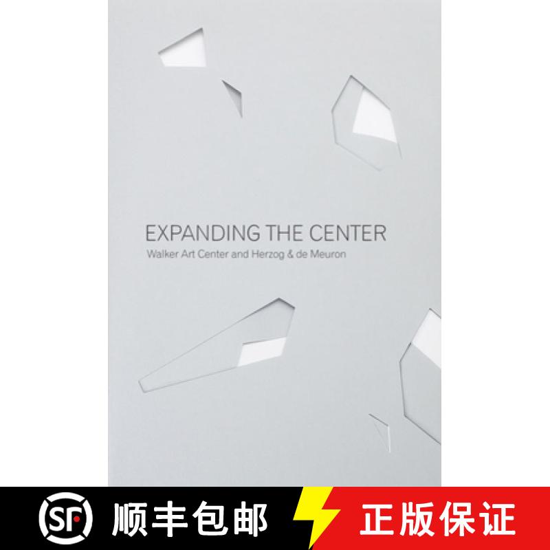 【3-4周达】Expanding the Center: Walker Art Center and Herzog & de Meuron: Walker Art Center and Herz... [9780935640847]