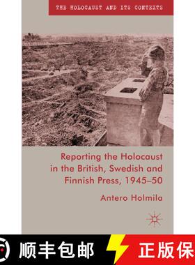 【3-4周达】Reporting the Holocaust in the British, Swedish and Finnish Press, 1945-50 [9780230229778]