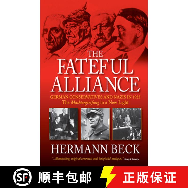 【3-4周达】Fateful Alliance: German Conservatives and Nazis in 1933: The Machtergreifung in a New Light [9781845454968]