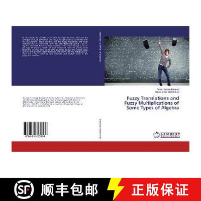 预订 Fuzzy Translations and Fuzzy Multiplications of Some Types of Algebra [9783330322929]