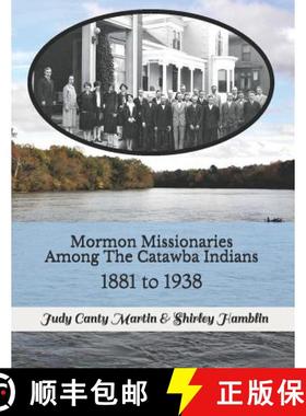 预订 Mormon Missionaries Among The Catawba Indians: 1881 to 1938 [9780939479573]