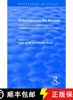 【3-4周达】Suburbanizing the Masses: Public Transport and Urban Development in Historical Perspective [9781138711563]